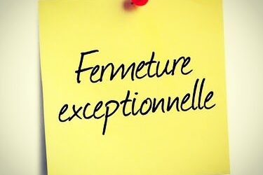 Fermetures exceptionnelles